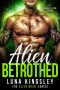 [Alien Bride 04] • Alien Betrothed (A Science Fiction Alien Warrior Romance) (The Alien Bride Series Book 4)